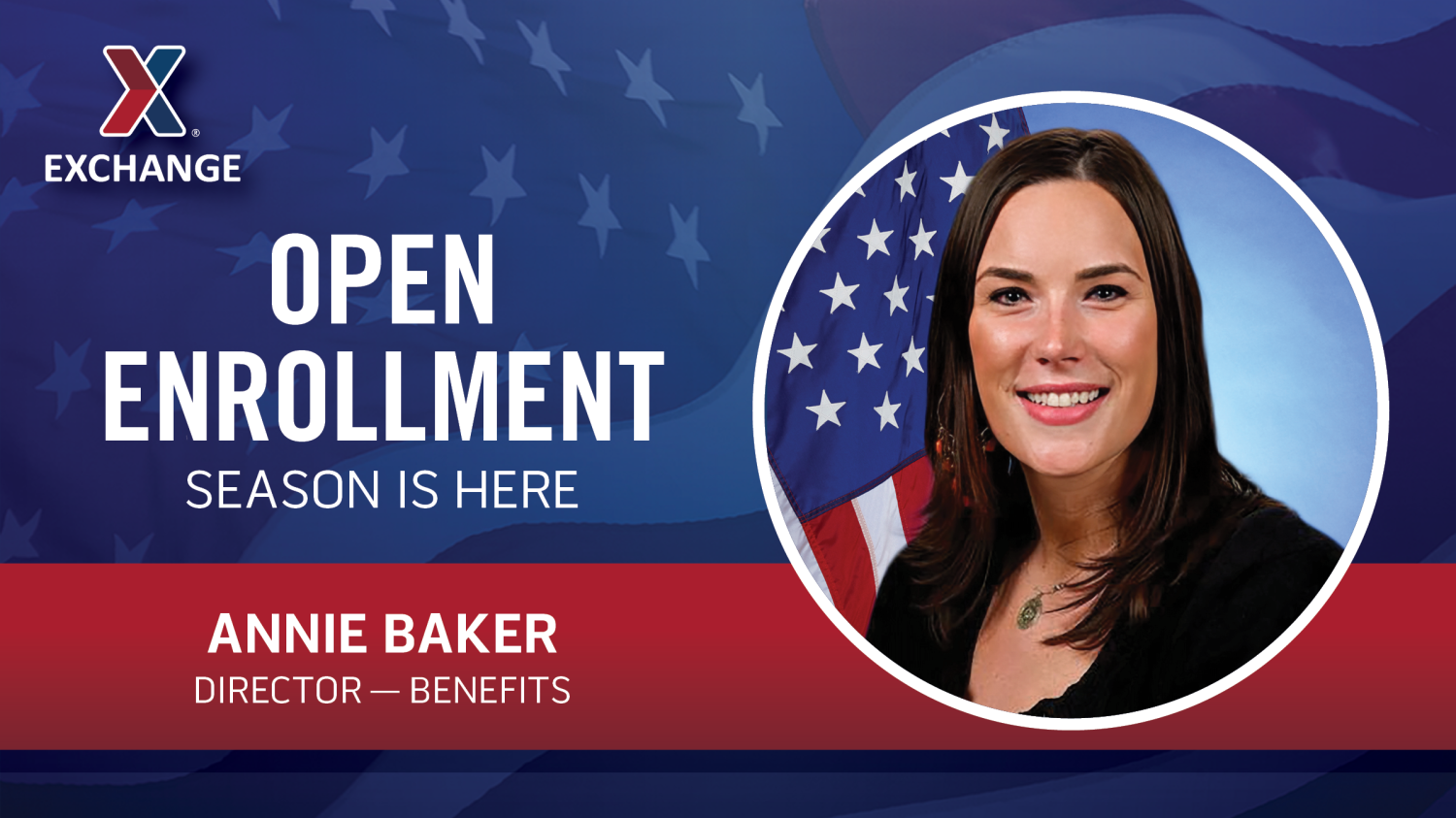 Photo of Exchange Benefits Director Annie Baker with text: Open Enrollment Season is Here.