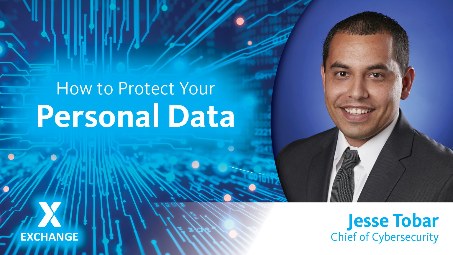 Picture of Jesse Tobar with text: How to Protect Your Personal Data--Jesse Tobar, Chief of Cyberscurity