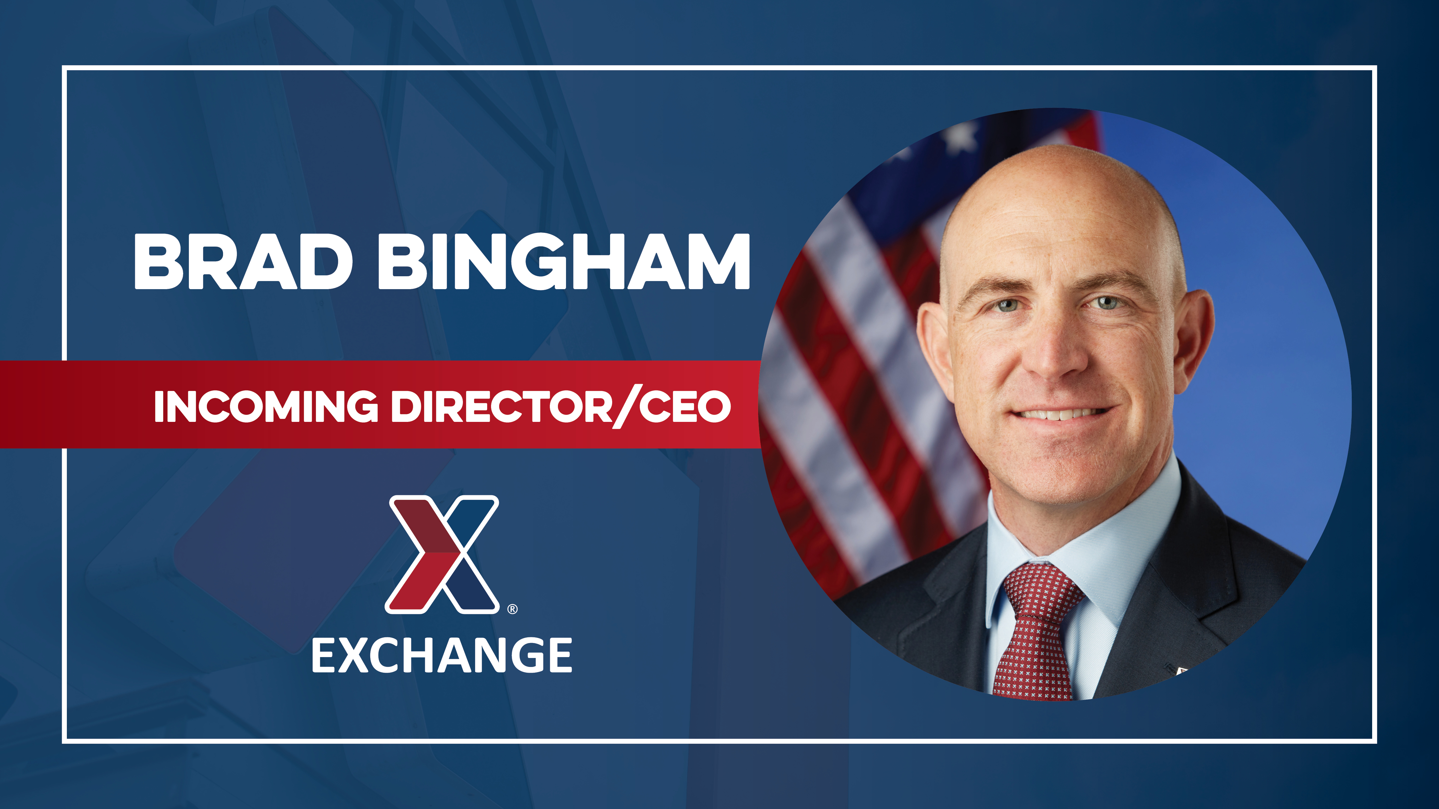 Brad Bingham Named Army & Air Force Exchange Service Director/CEO
