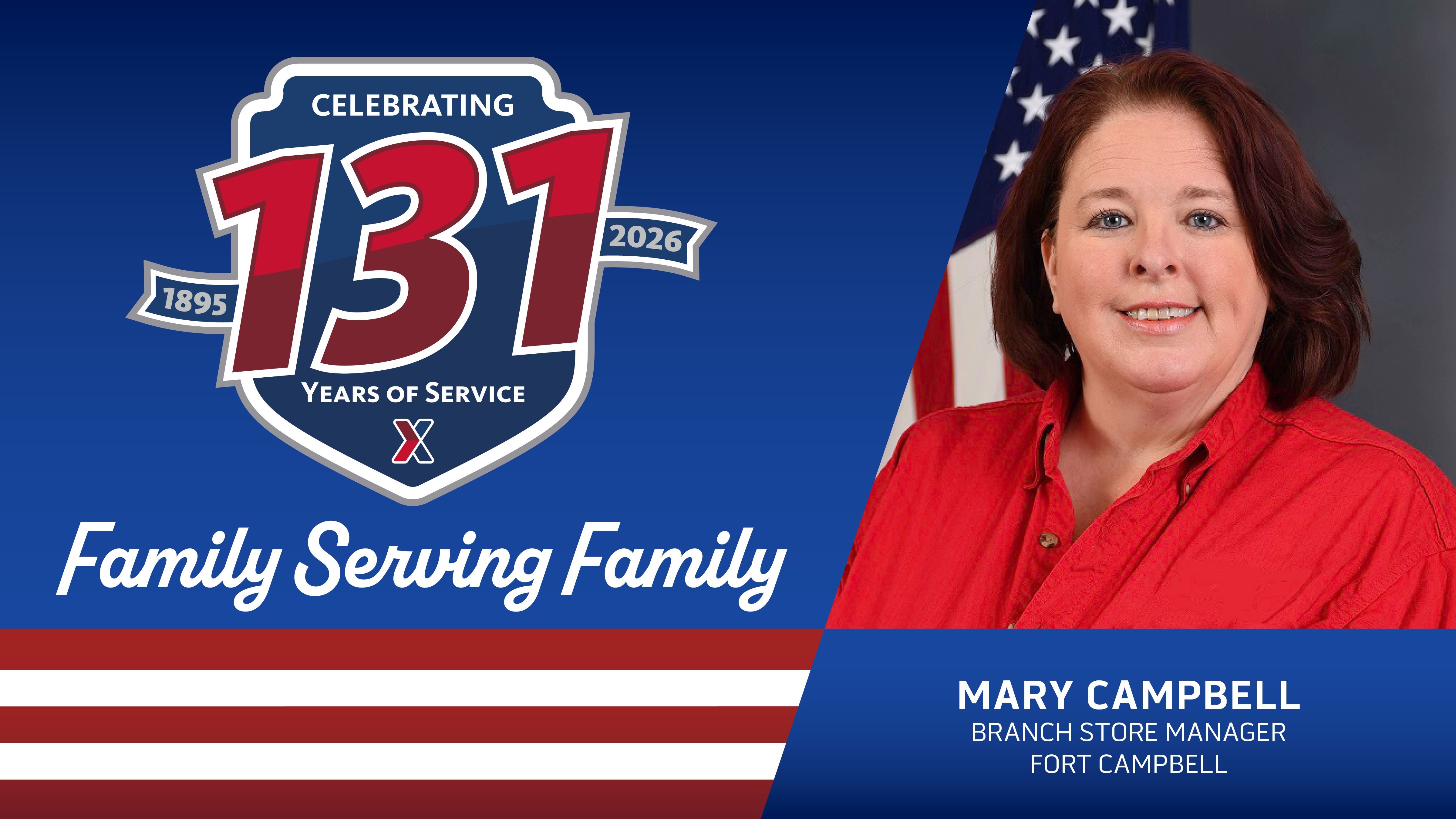 Mary Campbell head shot with 131 Years of Family Serving Family logo and text: Mary Campbell, Branch Store Manager, Fort Campbell